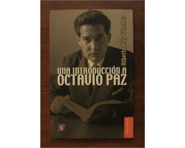 Una introducción a Octavio Paz – Alberto Ruy Sánchez