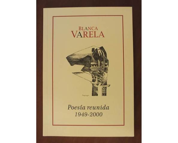 Blanca Varela. Poesía reunida 1949-2000