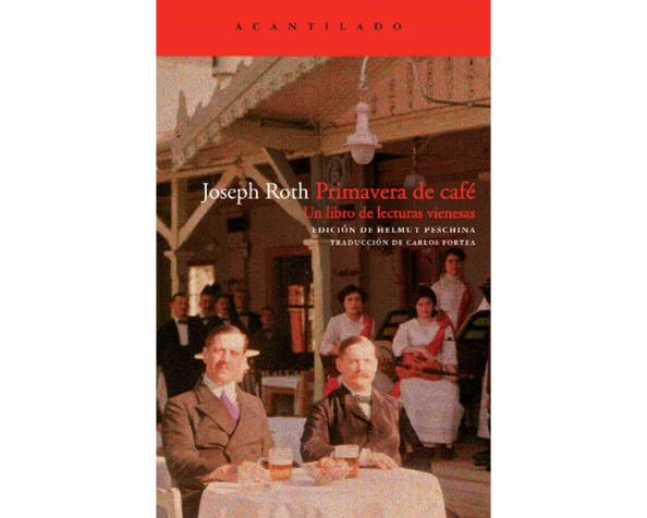 Primaveras de café. Un libro de lecturas vienesas – Joseph Roth